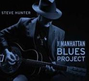 Steve Hunter, The Manhattan Blues Project (CD)