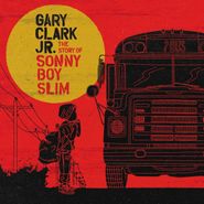 Gary Clark Jr., The Story Of Sonny Boy Slim (LP)