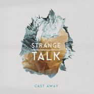 Strange Talk, Cast Away [White Vinyl] (LP)