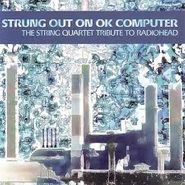 The Section Quartet, Strung Out On OK Computer - The String Quartet Tribute To Radiohead (CD)