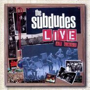 The Subdudes, Live At Last (CD)