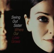 Swing Out Sister, Where Our Love Grows (CD)