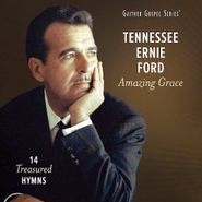 Tennessee Ernie Ford, Amazing Grace: 14 Treasured Hymns (CD)