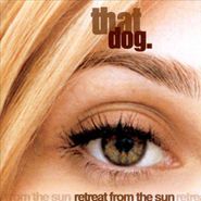 that dog., Retreat From The Sun (CD)