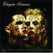 Virgin Prunes, The Moon Looked Down & Laughed (CD)