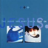 The Jesus And Mary Chain, Come On (CD)