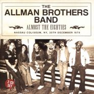 The Allman Brothers Band, Almost The Eighties: Nassau Coliseum, NY, 30th December 1979 (CD)