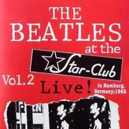 The Beatles, Live At The Star Club In Hamburg, Germany: 1962, Vol. 2 (CD)