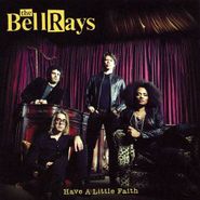 The BellRays, Have A Little Faith (CD)