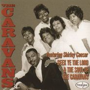 The Caravans, Seek Ye The Lord / The Soul Of The Caravans (CD)