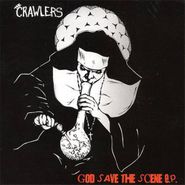 Crawlers, God Save The Scene e.p. (CD)
