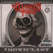 The Damned Things, Ironiclast (CD)