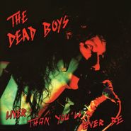 Dead Boys, Liver Than You'll Ever Be (CD)