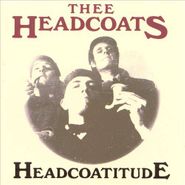 Thee Headcoats, Headcoatitude (CD)