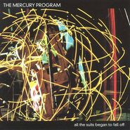 The Mercury Program, All The Suits Began To Fall Off (CD)