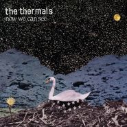 The Thermals, Now We Can See (LP)