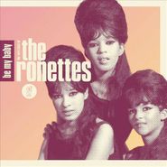 The Ronettes, Be My Baby: The Very Best Of The Ronettes (CD)