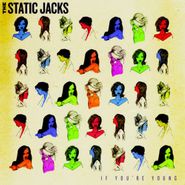 The Static Jacks, If You're Young (CD)