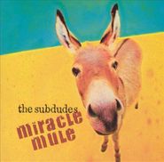 Subdudes , Miracle Mule (CD)