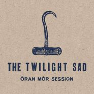The Twilight Sad, Òran Mór Session (CD)