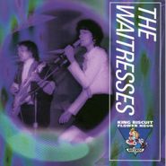 The Waitresses, King Biscuit Flower Hour (Live) (CD)