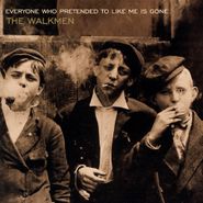 The Walkmen, Everyone Who Pretended To Like Me Is Gone (CD)
