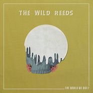 The Wild Reeds, The World We Built (CD)