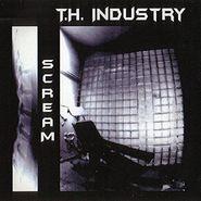 T.H. Industry, Scream [Import] (CD)