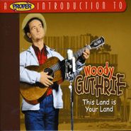 Woody Guthrie, A Proper Introduction To Woody Guthrie: This Land Is Your Land (CD)