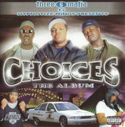 Three 6 Mafia, Choices: The Album (CD)