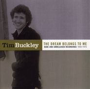 Tim Buckley, The Dream Belongs To Me: Rare & Unreleased Recordings 1968/1973 (CD)