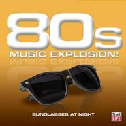 Various Artists, 80's Music Explosion!: Sunglasses At Night (CD)