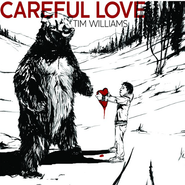 Tim Williams, Careful Love (CD)