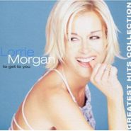 Lorrie Morgan, To Get To You: Greatest Hits Collection (CD)