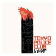 Tokyo Police Club, A Lesson In Crime (CD)