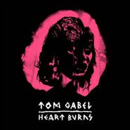Tom Gabel, Heart Burns (CD)