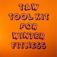 Tiger & Woods, Tool Kit For Winter Fitness (10")