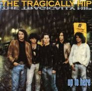 The Tragically Hip, Up To Here (CD)
