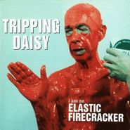Tripping Daisy, I Am An Elastic Firecracker (CD)