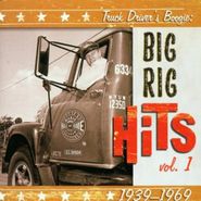 Various Artists, Truck Driver's Boogie: Big Rig Hits, 1939-1969 (CD)