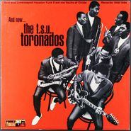 T.S.U. Toronados, And Now...the T.S.U. Toronados:  Rare And Unreleased Houston Funk From The Vaults Of Ovide Records 1968-1969 (LP)