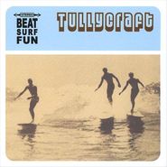 Tullycraft, Beat Surf Fun (CD)