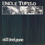 Uncle Tupelo, Still Feel Gone (CD)
