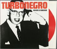 Turbonegro, Never Is Forever [Remastered German Red Vinyl Issue] (LP)