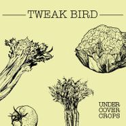 Tweak Bird, Under Cover Crops [Green and White Vinyl] (LP)