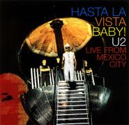 U2, Hasta la Vista Baby! U2 Live From Mexico City [Fan Club Only] (CD)