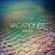 Vacationer, Relief [Transparent Blue Vinyl] (LP)