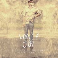 Vance Joy, God Loves You When You're Dancing (CD)