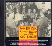 Various Artists, Let's Drink Some Juice And All Get Loose (CD)