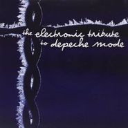 Various Artists, The Electronic Tribute To Depeche Mode (CD)